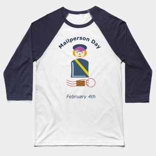 Mailman Mailwoman Day (Mail-person) on February 4th Baseball T-Shirt